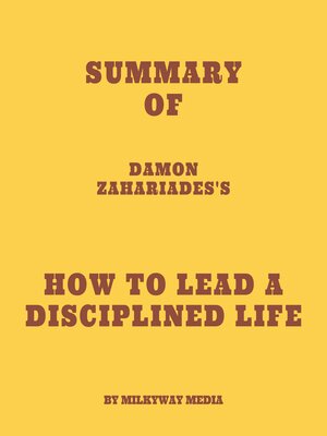 cover image of Summary of Damon Zahariades's How to Lead a Disciplined Life